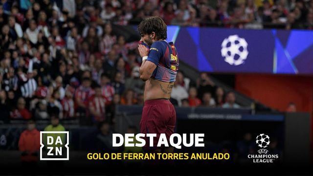 Ataque do Barcelona faz tudo bem, mas bis de Ferran é anulado pelo VAR