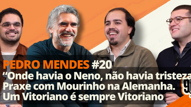 90+3 | T3 | EP 20 | Pedro Mendes| “Um Vitoriano é um Vitoriano e mais nada”