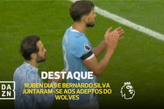 Rúben Dias e Bernardo Silva juntam-se aos adeptos do Wolves a cantar por Jota