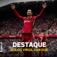 Defende e marca: Liverpool já celebrou muitos golos de Van Dijk (vídeo)