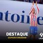 «Não sabia o amor que tinha aqui»: Griezmann declara-se ao Atlético e a Simeone