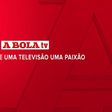 A BOLA TV: a programação desta quarta-feira