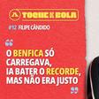 Toque de Bola | Filipe Cândido: «O Benfica só carregava, ia chegar ao recorde, mas não era justo»