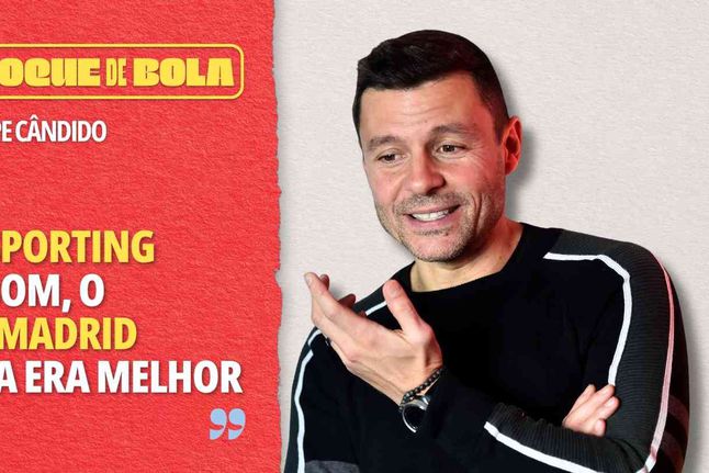 Toque de Bola | Filipe Cândido: «Se o Sporting era bom, o Real Madrid ainda era melhor»