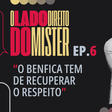O LADO DIREITO DO MISTER | EP. 06 | Rui Borges e o «ovo de pata» e o respeito do Benfica