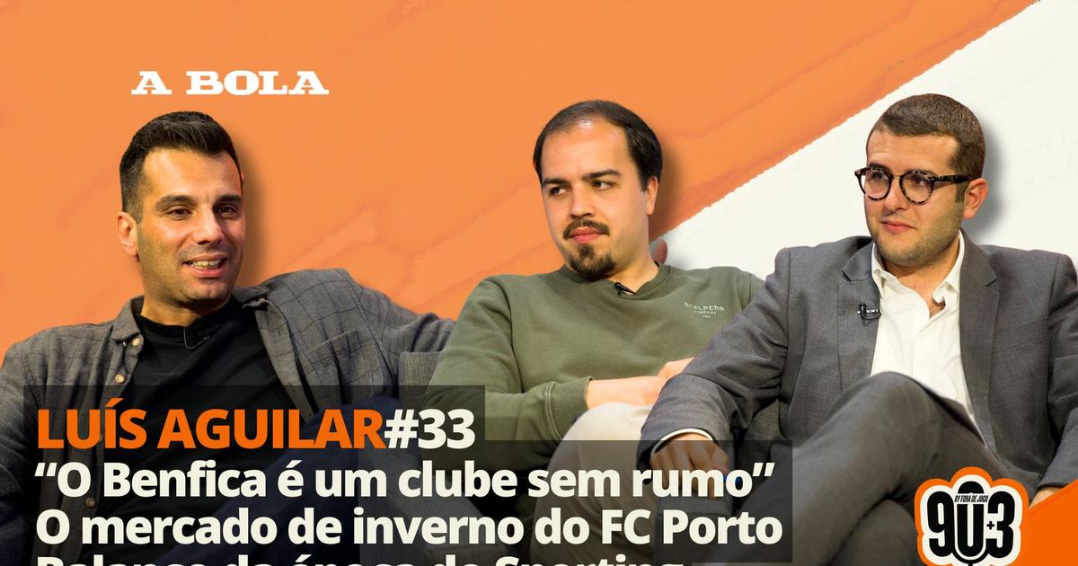 90+3 | T3 | EP 33 | Luís Aguilar | «O Benfica, neste momento, é um clube sem rumo»