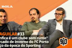 90+3 | T3 | EP 33 | Luís Aguilar | «O Benfica, neste momento, é um clube sem rumo»