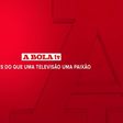 A BOLA TV: a programação desta segunda-feira