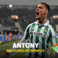 Para Amorim ver: como Antony tem brilhado no Betis