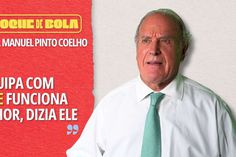 Toque de Bola | Manuel Pinto Coelho: «Às 10 da manhã estavam a comer um bife com ovo a cavalo»