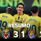 Desta vez, Guedes não chegou: Villarreal despachou assunto em 15 minutos (resumo)