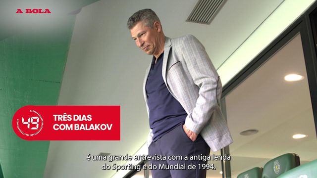 A BOLA em 59 segundos: Três dias com Balakov e o futuro de Schmidt