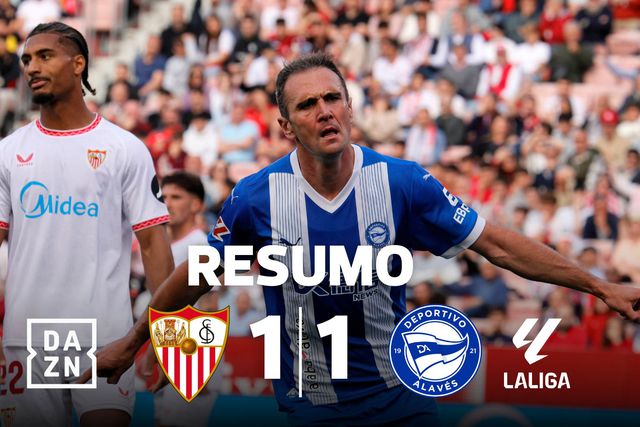 Sevilha e Alavés não vão para lá do empate (resumo)