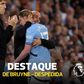 Despedida de uma lenda: De Bruyne ovacionado no último jogo no Etihad (vídeo)