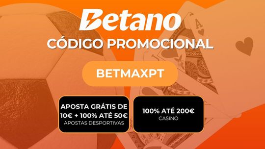 Código Promocional Betano "BETMAXPT": Aposta Grátis de 10€