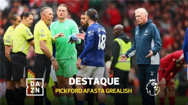 Grealish foi protestar com o árbitro e Pickford teve de o afastar