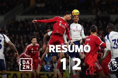 Liverpool vence Tottenham num 'jogo grande' com muita história (resumo)