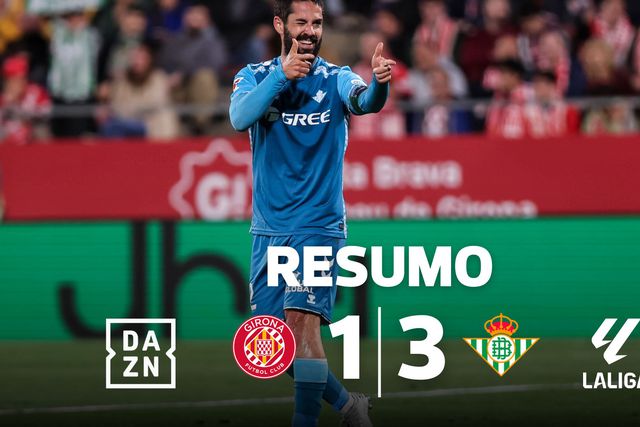 VÍDEO: Betis aponta à Champions e deixa Girona em maus lençóis (resumo)