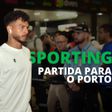 Em direto: acompanhe a partida do Sporting para o Porto
