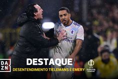 Discussão e empurrões: Unai Emery 'pegou-se' com Tielemans
