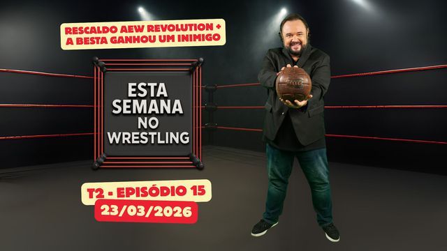 Esta Semana no Wrestling - 23/03/2026