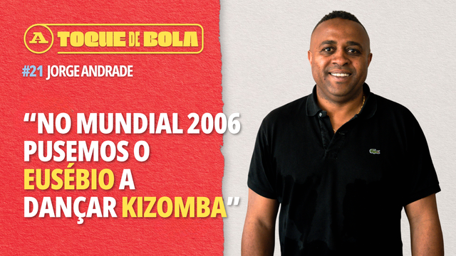 «No Mundial-2006 pusemos o Eusébio a dançar kizomba»