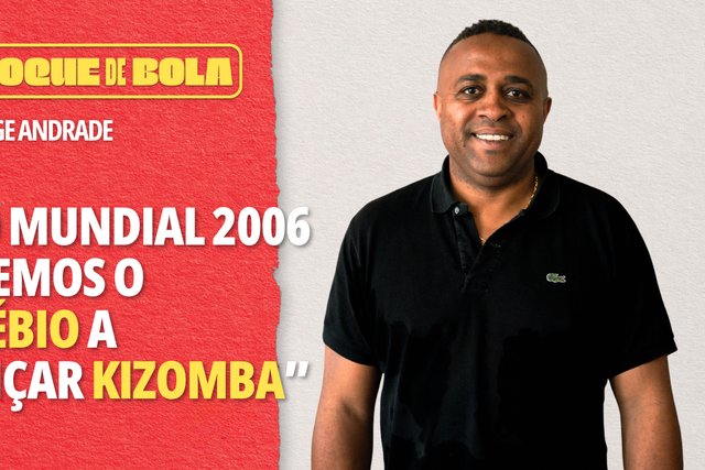 «No Mundial-2006 pusemos o Eusébio a dançar kizomba»