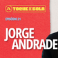 Toque de Bola | T1 | E21 | Jorge Andrade: «Demorei a adaptar-me ao estilo de Mourinho, ainda estava a fazer o luto»