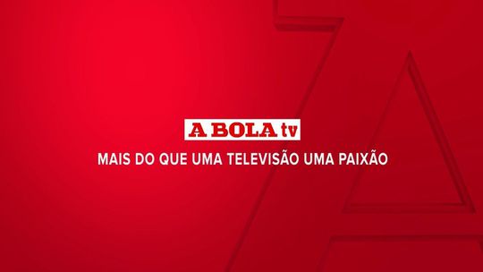 A BOLA TV: a programação desta quarta-feira