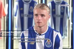 As primeiras palavras de Victor Froholdt com a camisola do FC Porto