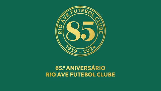 Rio Ave: conheça o programa oficial do 85.º aniversário