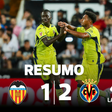 Villarreal dá a volta no Mestalla com golo na compensação (resumo)