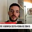 «Benfica está na sua melhor versão desta temporada»