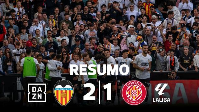 Valência bate Girona e afasta-se da zona de descida (resumo)