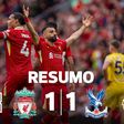 Crystal Palace estraga jogo da consagração do Liverpool (resumo)