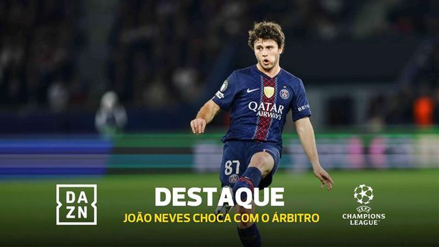 Com o PSG-Mónaco a acabar, João Neves quis varrer tudo e nem o árbitro escapou