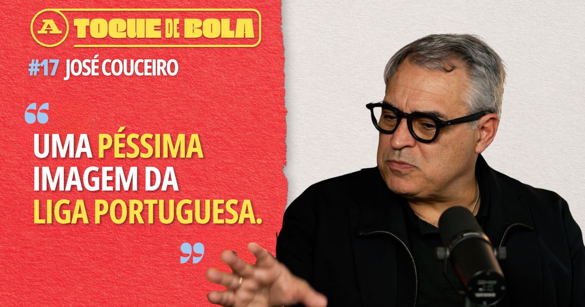 Toque de Bola | José Couceiro: «Mourinho vem para Portugal e o primeiro jogo é uma péssima imagem da Liga»