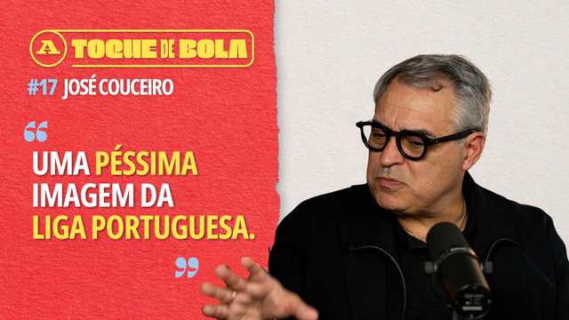 Toque de Bola | José Couceiro: «Mourinho vem para Portugal e o primeiro jogo é uma péssima imagem da Liga»