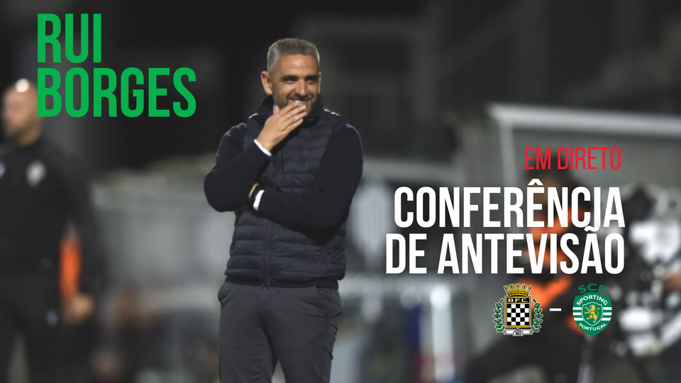 Em direto: Rui Borges antecipa Boavista-Sporting