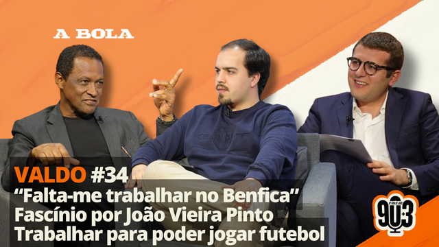 90+3 | T3 | EP 34 | Valdo | “Regressei ao Benfica porque queria jogar com João Vieira Pinto”