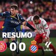 O resumo da batalha defensiva entre Girona e Espanhol