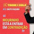 Toque de Bola | Daúto Faquirá: «Mourinho entra em contradição sobre o tema do racismo»