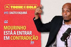 Toque de Bola | Daúto Faquirá: «Mourinho entra em contradição sobre o tema do racismo»