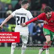 A BOLA em 59 segundos: Portugal desilude e Benfica homenageia Eriksson
