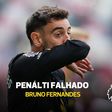 Nem parece dele: Bruno Fernandes volta a desperdiçar penálti