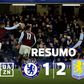 Reviravolta épica em Stamford Bridge e 11.ª vitória seguida para o Aston Villa (resumo)