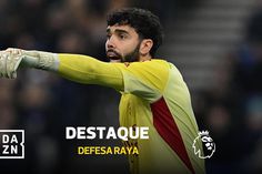 Há defesas que valem títulos... e a de Raya pode vir a ser uma dessas!