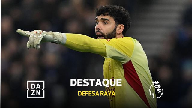 Há defesas que valem títulos... e a de Raya pode vir a ser uma dessas!