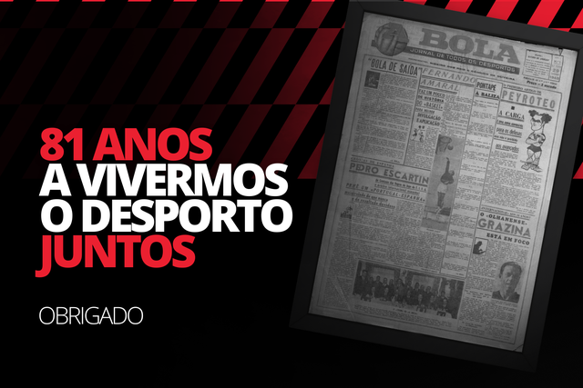 81 anos de A BOLA: renovar o pacto