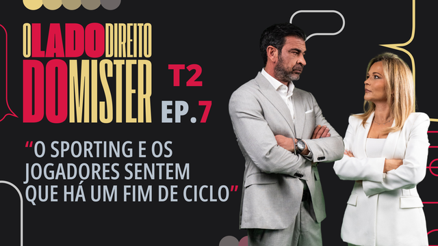 O LADO DIREITO DO MISTER | T2 | EP. 07 | Fim de ciclo no Sporting e o mérito do Torreense